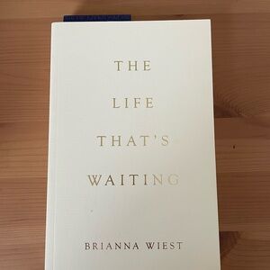 The Life That's Waiting by Brianna Wiest